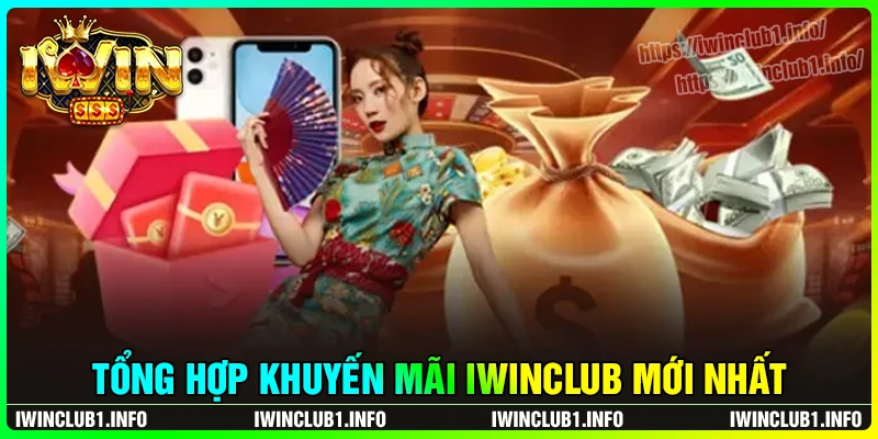 Tổng hợp các sự kiện khuyến mãi iwinclub mới nhất